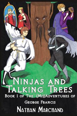 Ninjas and Talking Trees - Marchand, Nathan