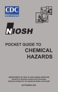 NIOSH Pocket Guide to Chemical Hazards - Niosh, and CDC, and U S Health Department