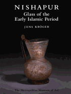 Nishapur: Glass of the Early Islamic Period