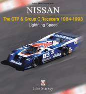 NISSAN   The GTP & Group C Racecars 1984-1993: Lightning Speed