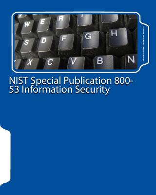 NIST Special Publication 800-53 Information Security - National Institute of Standards and Tech