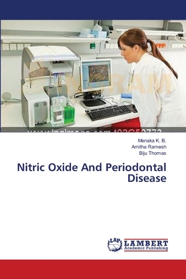 Nitric Oxide And Periodontal Disease - K B, Menaka, and Ramesh, Amitha, and Thomas, Biju