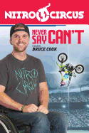 Nitro Circus Level 3: Never Say Can't Ft. Bruce Cook