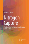 Nitrogen Capture: The Growth of an International Industry (1900-1940)