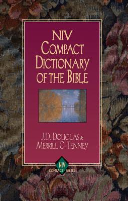 NIV Compact Dictionary of the Bible - Douglas, J D, and Tenney, Merrill C