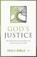 NIV God's Justice Bible: The flourishing of creation and the destruction of evil