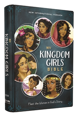 Niv, Kingdom Girls Bible, Full Color, Hardcover, Teal, Comfort Print: Meet the Women in God's Story (Best Gift for Girls Ages 8-12 to Build Faith, Strength, and Character) - Syswerda, Jean E