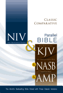 NIV, KJV, NASB, Amplified, Classic Comparative Parallel Bible, Hardcover: The World's Bestselling Bible Paired with Three Classic Versions