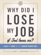 NIV, Once-A-Day: Why Did I Lose My Job If God Loves Me?, Paperback: Help and Hope During Career Transition