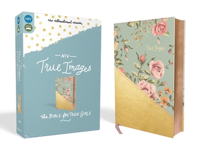 NIV, True Images Bible, Imitation Leather, Blue/Gold: The Bible for Teen Girls - Livingstone Corporation (Editor), and Hudson, Christopher D (Editor), and Zondervan