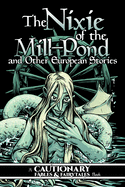Nixie of the Mill-Pond and Other European Stories