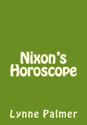 Nixon's Horoscope - Palmer, Lynne