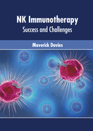 NK Immunotherapy: Success and Challenges
