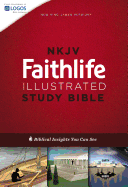 NKJV, Faithlife Illustrated Study Bible, Hardcover, Red Letter Edition: Biblical Insights You Can See