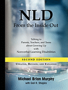 Nld from the Inside Out: Talking to Parents, Teachers, and Teens about Growing Up with Nonverbal Learning Disabilities