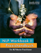 NLP Workbook II: Praxishandbuch für NLP-Master-Practitioner