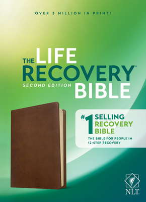NLT Life Recovery Bible, Second Edition (Leatherlike, Rustic Brown) - Tyndale (Creator), and Arterburn, Stephen (Notes by), and Stoop, David (Notes by)