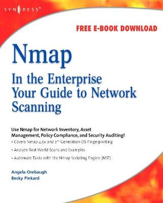 Nmap in the Enterprise: Your Guide to Network Scanning - Orebaugh, Angela, and Pinkard, Becky