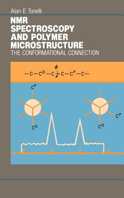 NMR Spectroscopy and Polymer Microstructure: The Conformational Connection - Tonelli, Alan E