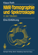 NMR-Tomographie Und -Spektroskopie in Der Medizin: Eine Einfuhrung