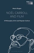 Nol Carroll and Film: A Philosophy of Art and Popular Culture