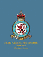 No.310 (Czechoslovak) Squadron, 1940-1945: Hurricane, Spitfire