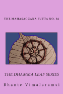No. 36, Mahasaccaka Sutta: The Dhamma Leaf Series "The Greater Discourse to Saccaka"