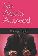 No Adults Allowed