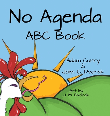 No Agenda ABC Book - Curry, Adam, and Dvorak, John C