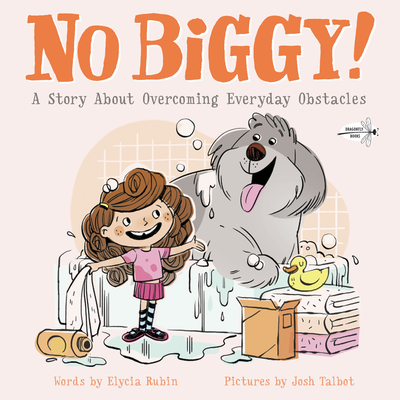 No Biggy!: A Story about Overcoming Everyday Obstacles - Rubin, Elycia