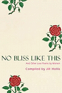 No Bliss Like This: Five centuries of love poetry by women