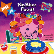 No Blue Food!: No Blue Food!