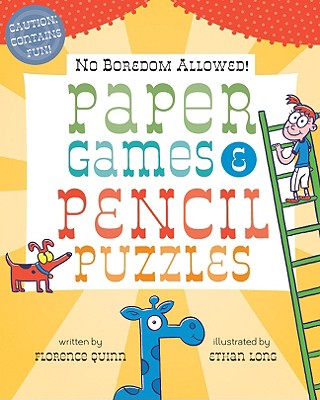 No Boredom Allowed!: Paper Games & Pencil Puzzles - Quinn, Florence