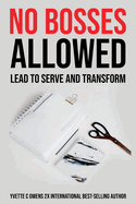 No Bosses Allowed: Lead to Serve and Transform