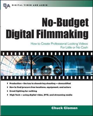 No-Budget Digital Filmmaking - Gloman, Chuck