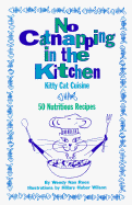 No Catnapping in the Kitchen: Kitty Cat Cuisine - Rees, Wendy Nan, and Boyd-Smith, Wendy
