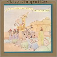 No Compromise - Keith Green