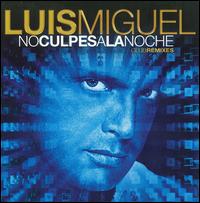 No Culpes a La Noche - Luis Miguel