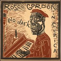 No Dark in America - Rosco Gordon