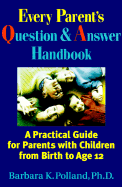 No Directions on the Package: Questions and Answers for Parents with Children from Brith to Age 12