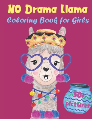 No Drama Llama Coloring Book for Girls: A fun, unique coloring book for girls ages 6-12 with 50 detailed mandala styled illustrations and funny llama quotes - Mayer, Kally