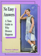 No Easy Answers: A Teen Guide to Why Divorce Happens