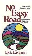 No Easy Road; Inspirational Thoughts on Prayer
