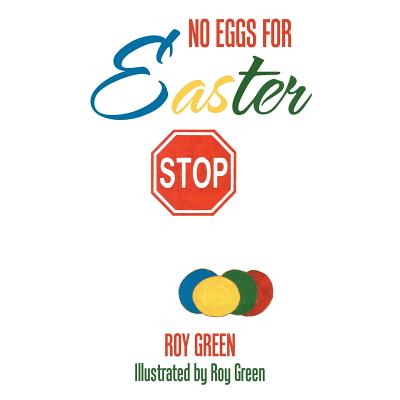 No Eggs for Easter - Green, Roy