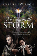 No Escaping the Storm: Twenty-second century freedom fighters unite in a desperate war for survival