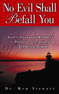 No Evil Shall Befall You: God's Covenant Promise to Protect Your Family in Troubled Times