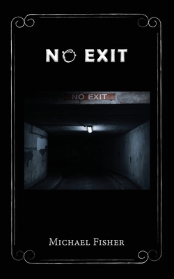No Exit: Poetry of the Dark - Fisher, Michael