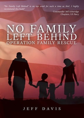 No Family Left Behind: Operation Family Rescue - Davis, Jeff