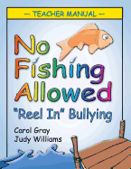 No Fishing Allowed Teacher Manual: Reel in Bullying