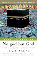 No God But God: The Origins, Evolution, and Future of Islam - Aslan, Reza